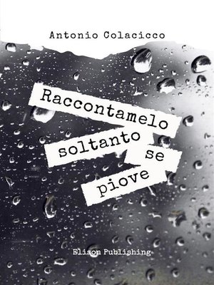 cover image of Raccontamelo soltanto se piove